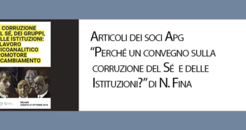 Perché un convegno sulla corruzione del Sé e delle Istituzioni? di Nadia Fina